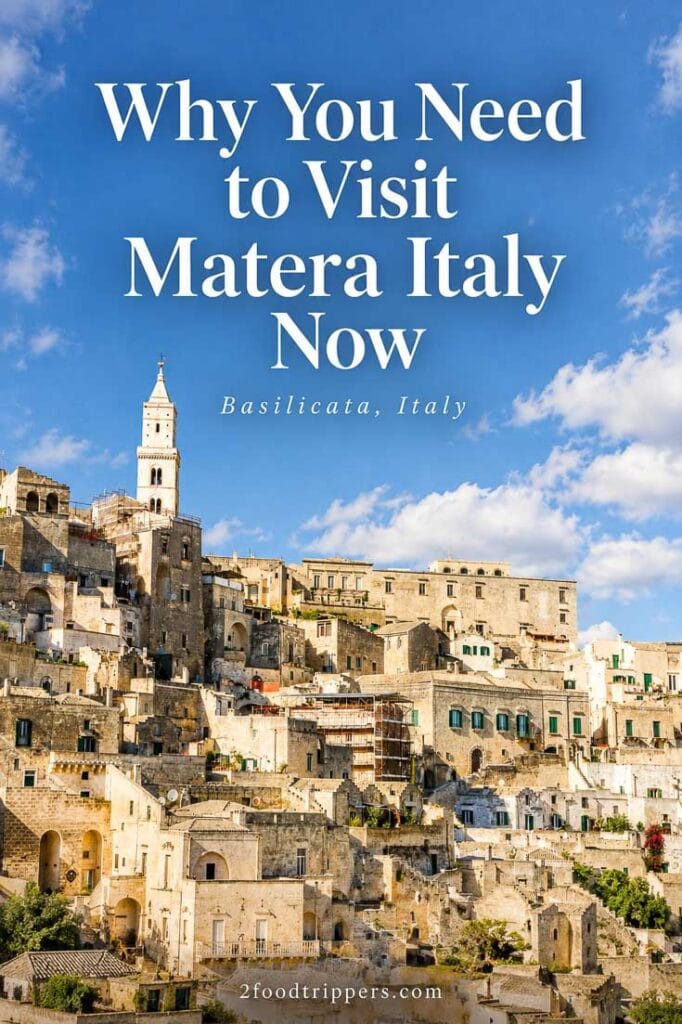 Matera scenery with text reading 'Why You Need to Visit Matera Italy Now'